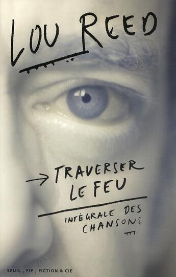 Couverture du livre « À travers le feu » de Lou Reed aux éditions Seuil