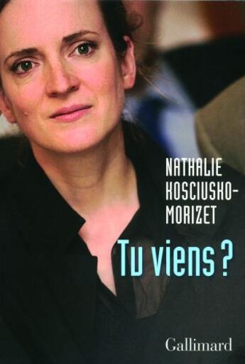 Couverture du livre « Tu viens ? » de Nathalie Kosciusko-Morizet aux éditions Gallimard