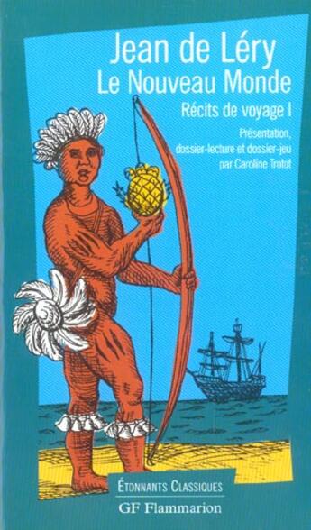 Couverture du livre « Recits de voyage i - le nouveau monde - histoire d'un voyage fait en la terre du bresil » de Lery (De) Jean aux éditions Flammarion