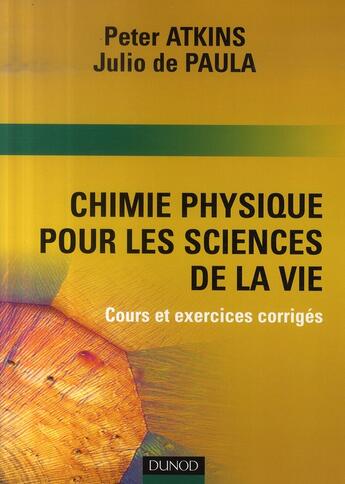 Couverture du livre « Chimie-physique pour les sciences de la vie » de Atkins+De Paula aux éditions Dunod