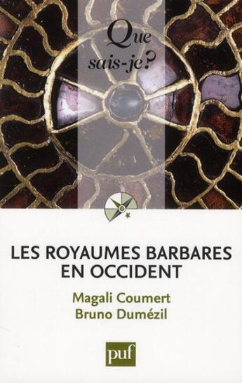 Couverture du livre « Les royaumes barbares en Occident » de Dumezil Bruno / Coum aux éditions Que Sais-je ?