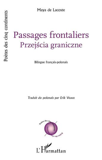 Couverture du livre « Passages frontaliers : przejscia graniczne » de Maya De Lacoste aux éditions L'harmattan