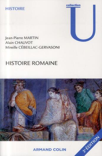 Couverture du livre « Histoire romaine (3e édition) » de Jean-Pierre Martin et Alain Chauvot et Mireille Cebeillac-Gervasoni aux éditions Armand Colin