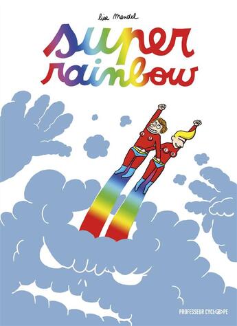 Couverture du livre « Super rainbow » de Lisa Mandel aux éditions Casterman