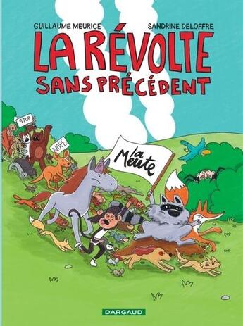 Couverture du livre « La révolte sans précèdent » de Sandrine Deloffre et Guillaume Meurice aux éditions Dargaud