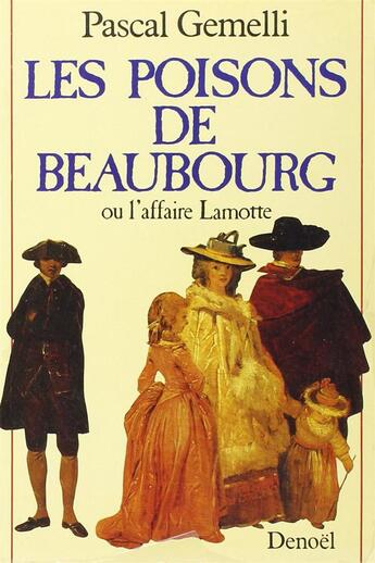 Couverture du livre « Les poisons de beaubourg ou l'affaire lamotte » de Gemelli Pascal aux éditions Denoel