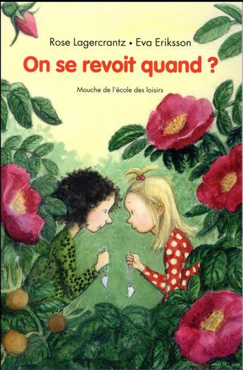 Couverture du livre « On se revoit quand ? » de Rose Lagercrantz et Eva Eriksson aux éditions Ecole Des Loisirs