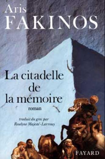 Couverture du livre « La citadelle de la memoire » de Fakinos-A aux éditions Fayard
