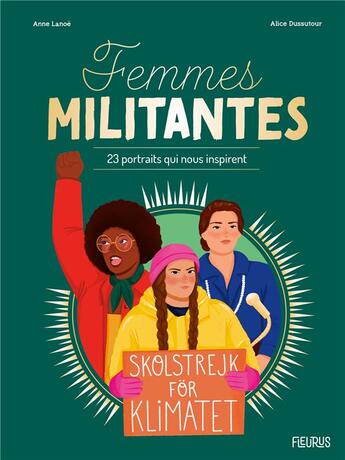 Couverture du livre « Femmes militantes : 23 portraits qui nous inspirent » de Anne Lanoe et Alice Dussutour aux éditions Fleurus