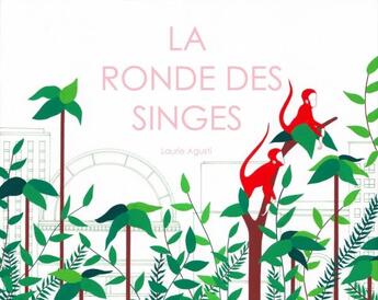 Couverture du livre « La ronde des singes » de Laurie Agusti aux éditions Albin Michel