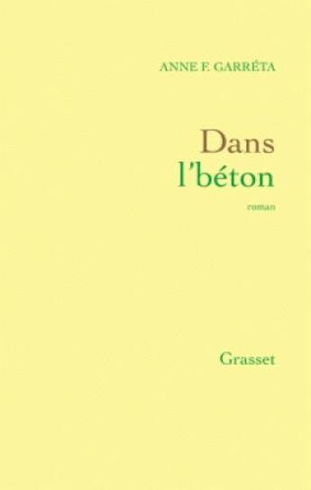 Couverture du livre « Dans l'beton » de Anne Francoise Garreta aux éditions Grasset