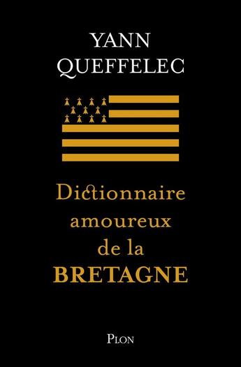 Couverture du livre « Dictionnaire amoureux de la Bretagne » de Yann Queffelec et Alain Bouldouyre aux éditions Plon