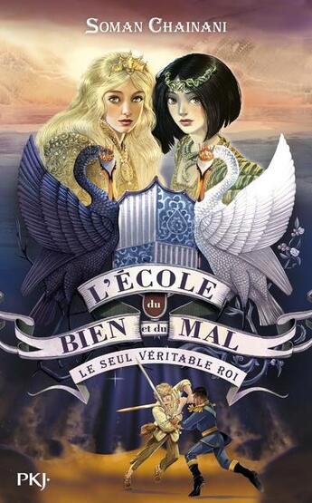 Couverture du livre « L'école du bien et du mal Tome 6 : le seul véritable roi » de Soman Chainani aux éditions Pocket Jeunesse