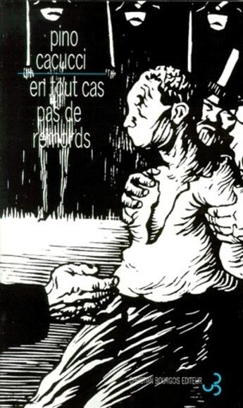 Couverture du livre « En tout cas pas de remords » de Pino Cacucci aux éditions Christian Bourgois