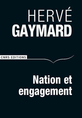 Couverture du livre « Nation et engagement » de Herve Gaymard aux éditions Cnrs