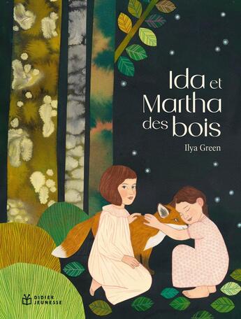 Couverture du livre « Ida et Martha des bois » de Ilya Green aux éditions Didier Jeunesse