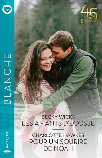 Couverture du livre « Les amants d'Ecosse ; pour un sourire de Noah » de Charlotte Hawkes et Becky Wicks aux éditions Harlequin