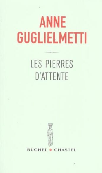 Couverture du livre « Les pierres d attente » de Anne Guglielmetti aux éditions Buchet Chastel