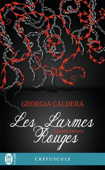 Couverture du livre « Les larmes rouges t.3 : quintessence » de Georgia Caldera aux éditions J'ai Lu