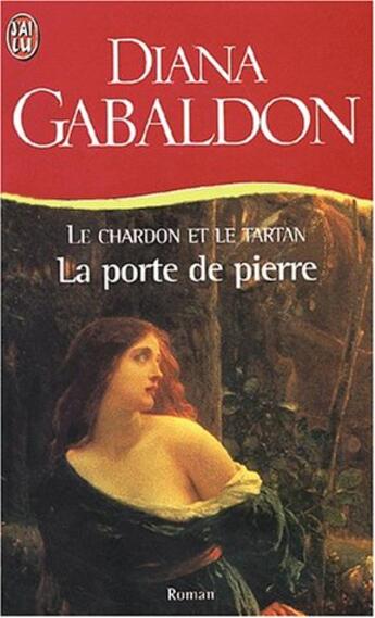 Couverture du livre « Le chardon et le tartan t1 - la porte de pierre » de Diana Gabaldon aux éditions J'ai Lu