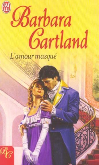 Couverture du livre « L'amour masque » de Barbara Cartland aux éditions J'ai Lu