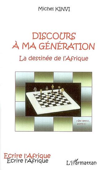 Couverture du livre « Discours à ma génération ; la destinée de l'afrique » de Michel Kinvi aux éditions L'harmattan