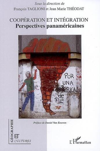 Couverture du livre « Revue géographie et cultures : coopération et intégration ; perspectives panaméricaines » de Francois Taglioni et Jean-Marie Theodat aux éditions L'harmattan