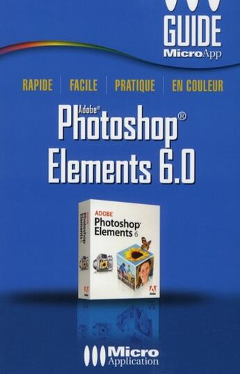 Couverture du livre « Adobe Photoshop Elements 6.0 » de Michel Levy aux éditions Micro Application