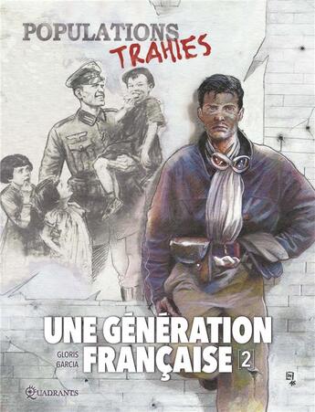 Couverture du livre « Une génération française Tome 2 : populations trahies ! » de Thierry Gloris et Cyril Saint-Blancat et Manuel Garcia aux éditions Soleil