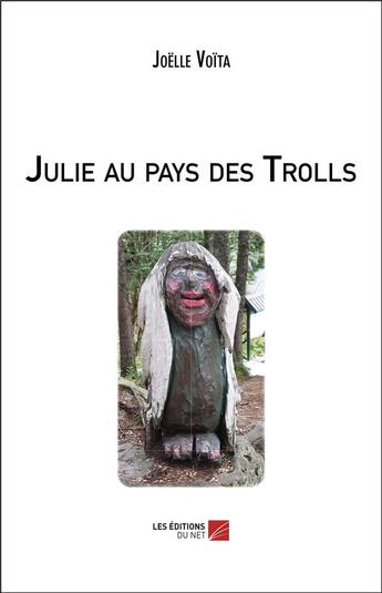 Couverture du livre « Julie au pays des trolls » de Joëlle Voïta aux éditions Editions Du Net