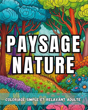 Couverture du livre « Paysage nature : Coloriage simple et relaxant adulte » de Color Nature aux éditions Books On Demand