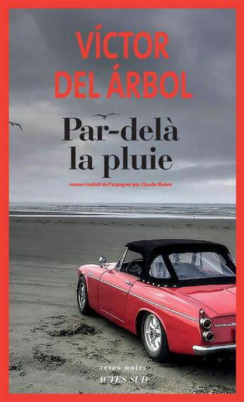 Couverture du livre « Par-delà la pluie » de Del Arbol Victor aux éditions Actes Sud