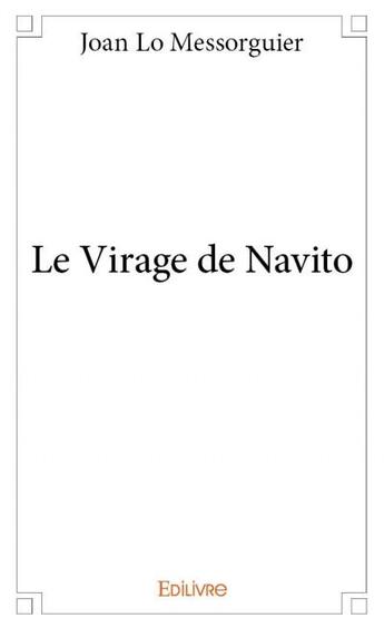 Couverture du livre « Le virage de navito » de Joan Lo Messorguier aux éditions Edilivre