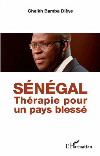 Couverture du livre « Sénégal, thérapie pour un pays blessé » de Cheikh Bamba Dieye aux éditions L'harmattan