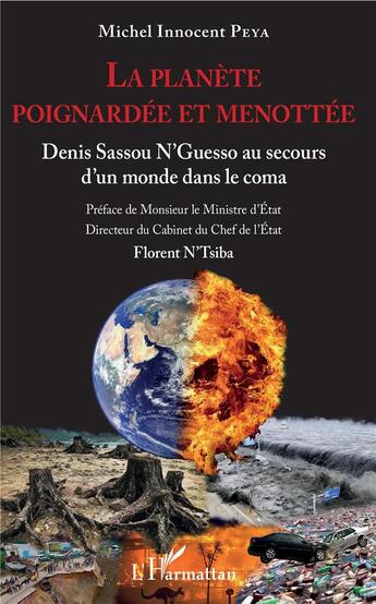 Couverture du livre « La planète poignardée et menottée ; Denis Sassou N'guesso au secours d'un monde dans le coma » de Michel Innocent Peya aux éditions L'harmattan