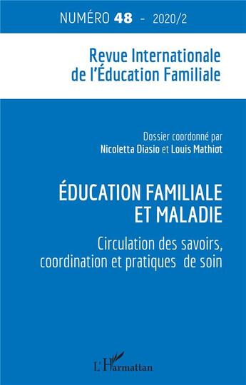 Couverture du livre « Education familiale et maladie - vol48 - circulation des savoirs, coordination et pratiques de soin » de Nicoletta Diasio aux éditions L'harmattan