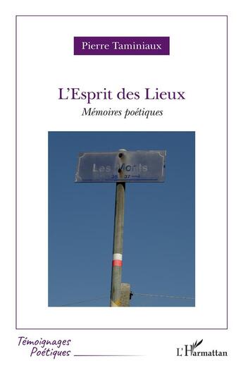 Couverture du livre « L'esprit des lieux : mémoires poétiques » de Pierre Taminiaux aux éditions L'harmattan