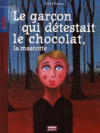 Couverture du livre « Le garcon qui détestait le chocolat » de Yael Hassan aux éditions Oskar