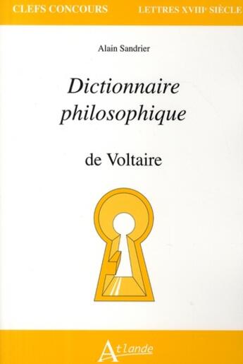 Couverture du livre « Dictionnaire philosophique de Voltaire » de Sandrier aux éditions Atlande Editions