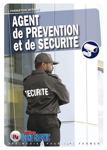 Couverture du livre « Agent de prévention et de sécurité APS ; formation initiale » de  aux éditions Icone Graphic