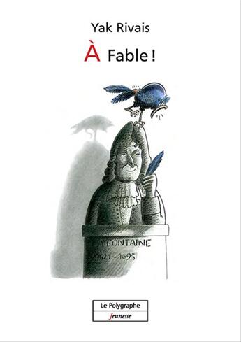 Couverture du livre « À fable ! » de Yak Rivais aux éditions Le Polygraphe