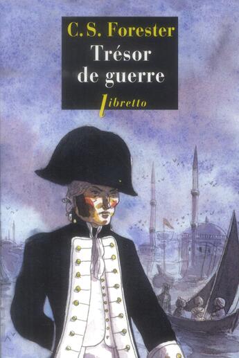 Couverture du livre « Capitaine Hornblower Tome 4 ; trésor de guerre » de Cecil Scott Forester aux éditions Libretto