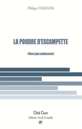 Couverture du livre « La poudre d'escampette » de Philippe Chignier aux éditions Art Et Comedie