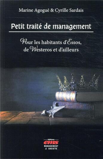 Couverture du livre « Petit traité de management ; pour les habitants d'Essos, de Westeros et d'ailleurs » de Marine Agogue et Cyrille Sardais aux éditions Ems