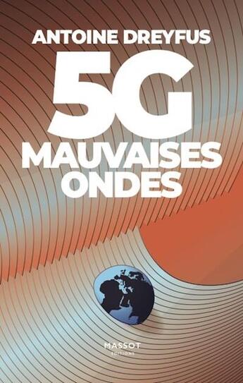 Couverture du livre « 5G, mauvaises ondes » de Dreyfus Antoine aux éditions Massot Editions