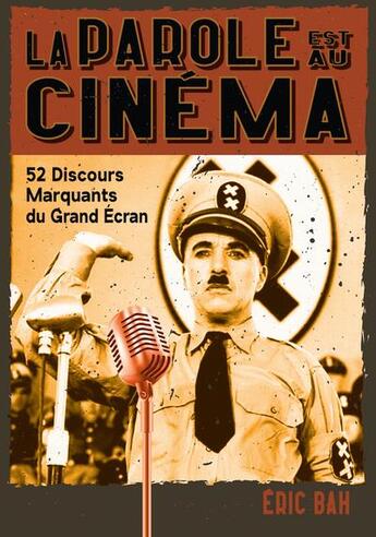 Couverture du livre « La parole est au cinéma : 52 discours marquants du grand écran » de Bah Eric aux éditions Koan Editions