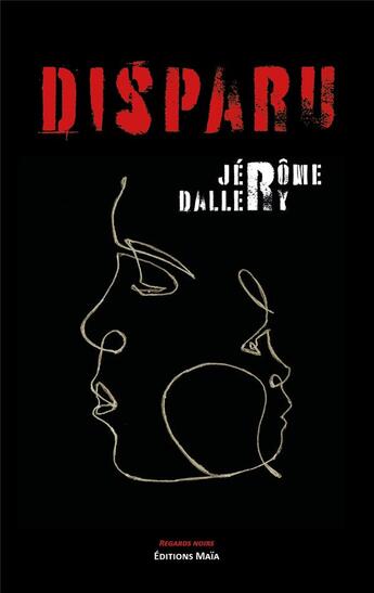 Couverture du livre « Disparu » de Jerome Dallery aux éditions Editions Maia