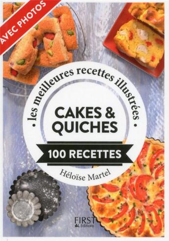 Couverture du livre « Cakes & quiches ; 100 recettes » de Heloise Martel aux éditions First