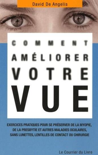 Couverture du livre « Comment ameliorer votre vue » de David De Angelis aux éditions Courrier Du Livre