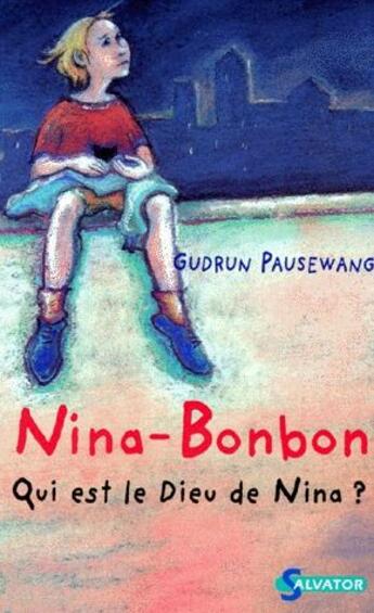 Couverture du livre « Nina-Bonbon ; qui est le Dieu de Nina ? » de Gudrun Pausewang aux éditions Salvator